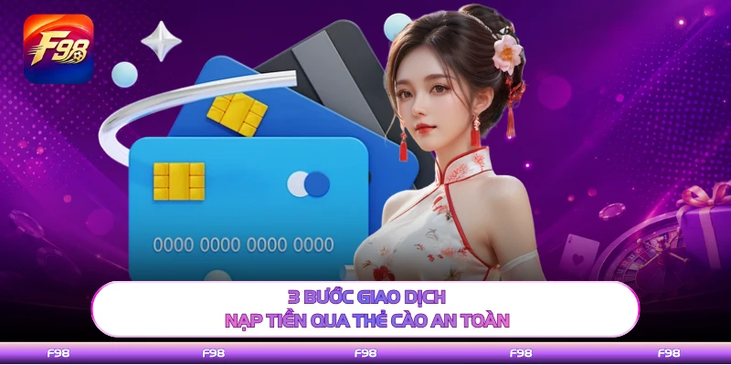 3 bước giao dịch nạp tiền qua thẻ cào an toàn