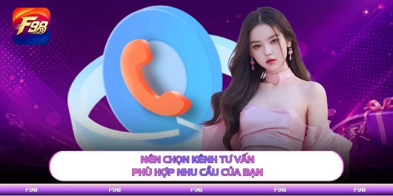 Nên chọn kênh tư vấn phù hợp nhu cầu của bạn