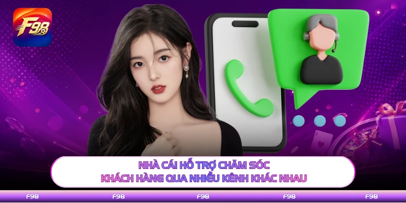 Nhà cái hỗ trợ chăm sóc khách hàng qua nhiều kênh khác nhau
