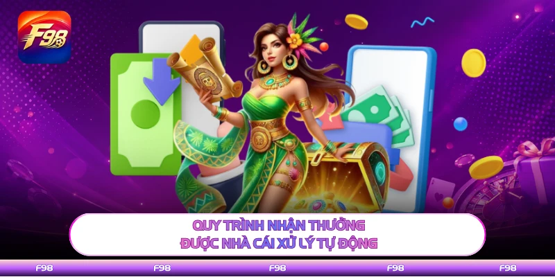 Quy trình nhận thưởng được nhà cái xử lý tự động